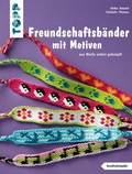 Cover: Freundschaftsb&auml;nder mit Motiven (kreativ.kompakt.) - frechverlag GmbH