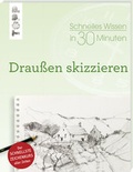 Cover: Schnelles Wissen in 30 Minuten - Drau&szlig;en skizzieren - frechverlag GmbH