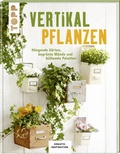 Cover: Vertikal pflanzen (KREATIV.INSPIRATION) - frechverlag GmbH