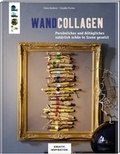 Cover: Wandcollagen (KREATIV.INSPIRATION) - frechverlag GmbH