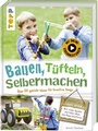 Cover: Bauen, tüfteln, selbermachen - frechverlag GmbH