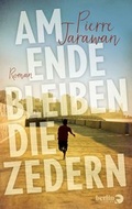 Cover: Am Ende bleiben die Zedern - Berlin Verlag