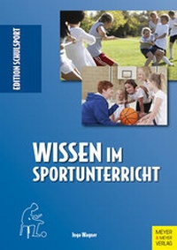 Abbildung von: Wissen im Sportunterricht - Meyer & Meyer