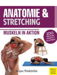 Abbildung von: Anatomie & Stretching (Anatomie & Sport, Band 2) - Meyer & Meyer