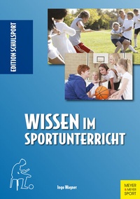 Abbildung von: Wissen im Sportunterricht - Meyer & Meyer