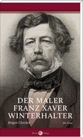 Cover: Der Maler Franz Xaver Winterhalter - Morio