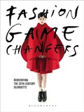 Cover: Fashion Game Changers - Bloomsbury Visual Arts