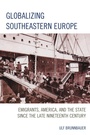 Cover: Globalizing Southeastern Europe - Lexington Books