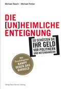 Cover: Die (un)heimliche Enteignung - NZZ Libro ein Imprint der Schwabe Verlagsgruppe AG