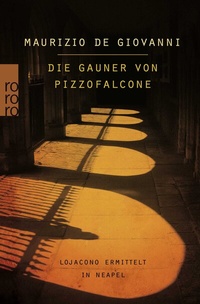 Abbildung von: Die Gauner von Pizzofalcone: Lojacono ermittelt in Neapel - Rowohlt Taschenbuch