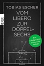 Cover: Vom Libero zur Doppelsechs - Rowohlt Taschenbuch