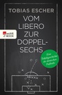 Cover: Vom Libero zur Doppelsechs - Rowohlt