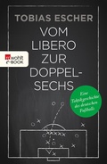 Cover: Vom Libero zur Doppelsechs - Rowohlt