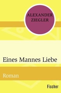 Abbildung von: Eines Mannes Liebe - Fischer Taschenbuch