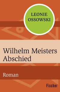 Abbildung von: Wilhelm Meisters Abschied - Fischer Taschenbuch