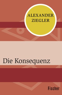 Abbildung von: Die Konsequenz - Fischer Taschenbuch