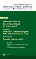 Cover: Was bedeutet Biokratie f&uuml;r Unternehmen? / &Ouml;kologische Verh&auml;ltnism&auml;&szlig;igkeit / Natur ist Fundament, nicht S&auml;ule / Trouvaille im Winter-Archiv - Metropolis