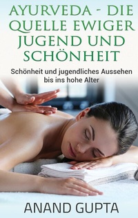Abbildung von: Ayurveda - Die Quelle ewiger Jugend und Schönheit - BoD - Books on Demand