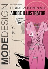 Abbildung von: Modedesign - Digital Zeichnen mit Adobe Illustrator - BoD - Books on Demand