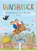 Cover: Innsbruck. Stadtf&uuml;hrer f&uuml;r Kinder - Picus Verlag