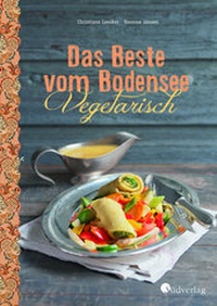 Abbildung von: Das Beste vom Bodensee - Vegetarisch - Südverlag