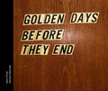 Cover: Golden days before they end - Edition Patrick Frey