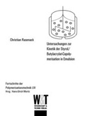 Cover: Untersuchungen zur Kinetik der Styrol/Butylacrylat-Copolymerisation in Emulsion - Wissenschaft & Technik