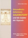 Cover: Gesundheits-Geheimnis Sauerstoff und die Gefahr der Hypoxie - Andreas Ingbert Heine