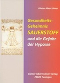 Cover: Gesundheits-Geheimnis Sauerstoff und die Gefahr der Hypoxie - Andreas Ingbert Heine