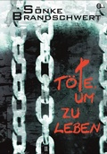 Cover: T&ouml;te, um zu leben - Sigrid B&ouml;hme Verlag