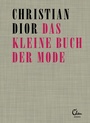 Cover: Das kleine Buch der Mode - Eden Books - ein Verlag der Edel Verlagsgruppe
