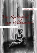 Cover: Vom Kartonkind zum Weltmeister! - Michael M&ouml;ller
