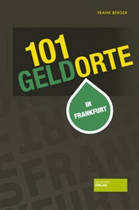 Abbildung von: 101 Geldorte in Frankfurt - Societäts-Verlag