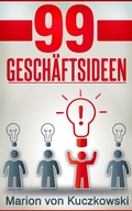 Cover: 99 Gesch&auml;ftsideen - Marion von Kuczkowski