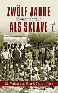 Abbildung von: Zwölf Jahre als Sklave - 12 Years a Slave (Teil 1) - Solomon Northup