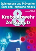Cover: Krebs-Abwehr & Zell-Schutz: Quintessenz und Pr&auml;vention - IGK-Verlag