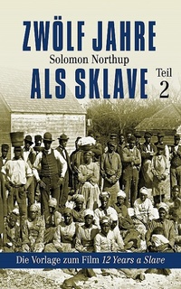 Abbildung von: Zwölf Jahre als Sklave - 12 Years a Slave (Teil 2) - Solomon Northup