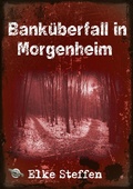 Cover: Bank&uuml;berfall in Morgenheim - Mondschein Corona - Verlag