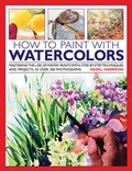 Cover: How to Paint With Watercolors - Lorenz Books