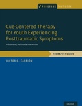 Cover: Cue-Centered Therapy for Youth Experiencing Posttraumatic Symptoms: A Structured Multi-Modal Intervention, Therapist Guide - Oxford University Press
