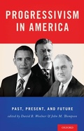 Cover: Progressivism in America: Past, Present, and Future - Oxford University Press