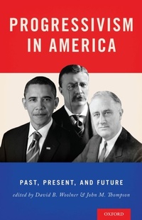 Enlarge image Cover: Progressivism in America: Past, Present, and Future - Oxford University Press