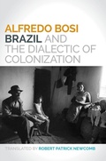 Cover: Brazil and the Dialectic of Colonization - University of Illinois Press