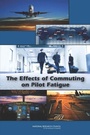 Cover: Effects of Commuting on Pilot Fatigue - National Academies Press