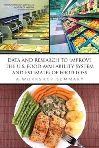 Abbildung von: Data and Research to Improve the U.S. Food Availability System and Estimates of Food Loss - National Academies Press
