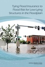 Cover: Tying Flood Insurance to Flood Risk for Low-Lying Structures in the Floodplain - National Academies Press