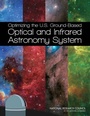 Cover: Optimizing the U.S. Ground-Based Optical and Infrared Astronomy System - National Academies Press