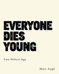 Cover: Everyone Dies Young - Columbia University Press