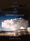 Cover: The Birth of the Anthropocene - University of California Press