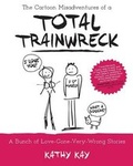 Cover: The Cartoon Misadventures of a Total Trainwreck - Strictly Anonymous Books